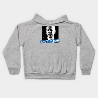 SHUT UP, MAN! Kids Hoodie